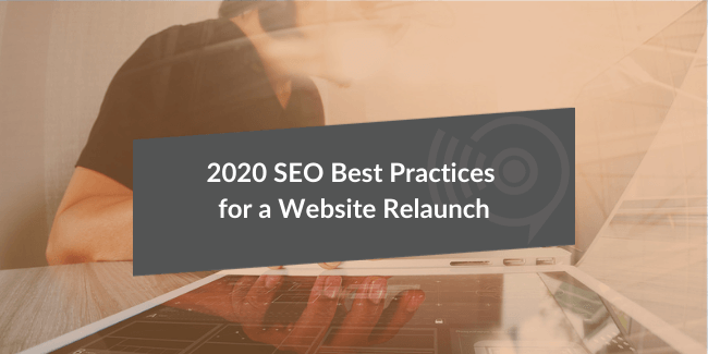 2020 SEO Website Launch Best Practices