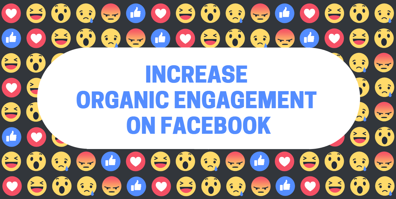 How to Grow Organic Engagement on Facebook